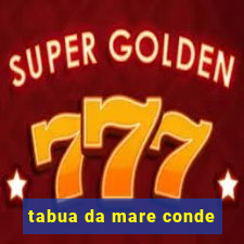 tabua da mare conde